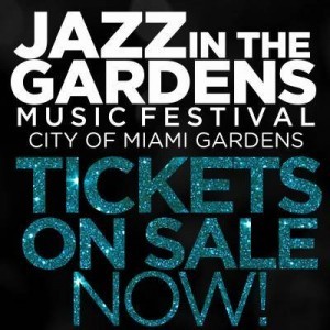 JAZZ IN THE GARDENS MUSIC FESTIVAL 2016 TICKETS ON SALE NOW